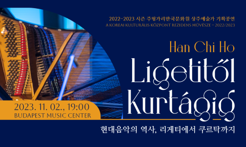 Han Chi Ho: Ligetitől Kurtágig